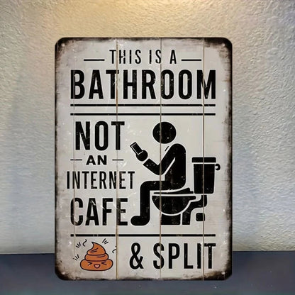 "This Is a Bathroom, Not an Internet Café" Funny Metal Wall Sign 🚽😂